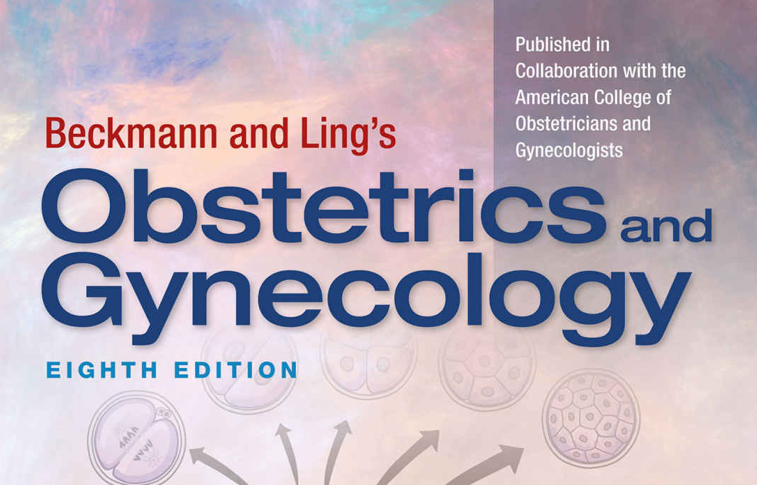Beckmann and Ling’s Obstetrics and Gynecology (8th Edition)