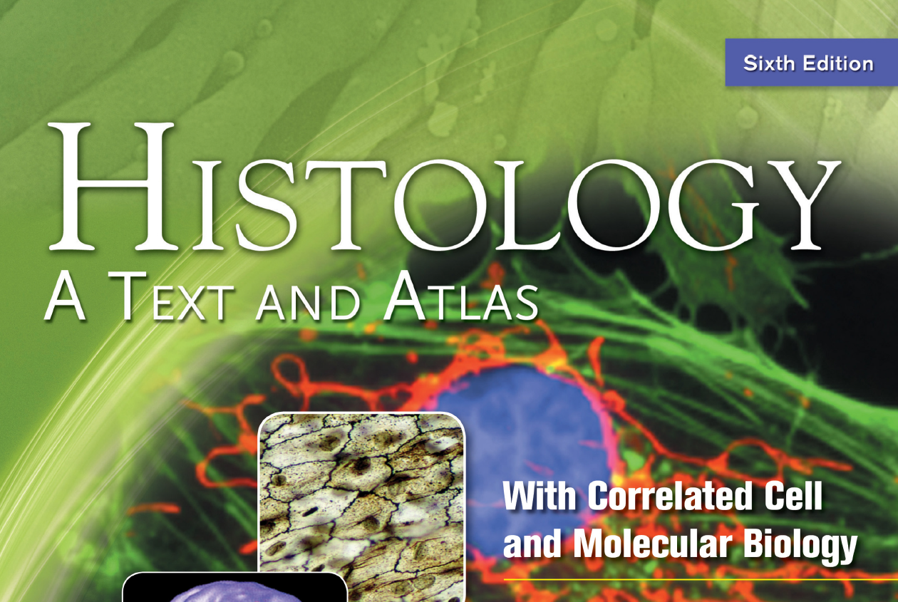 Histology: A Text and Atlas (6th Edition)