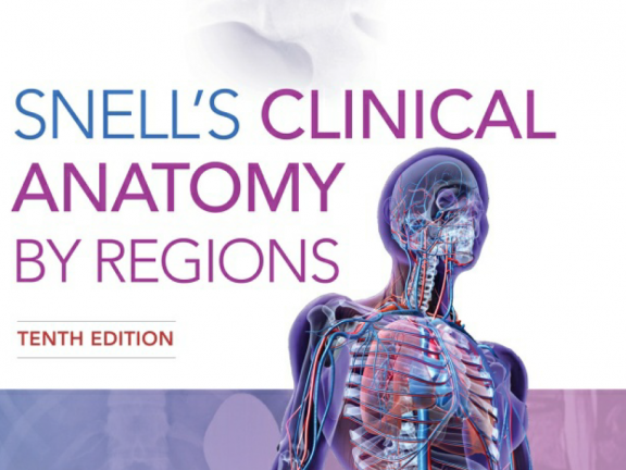 Snell’s Clinical Anatomy by Regions 10th edition: Course Materials